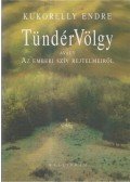 Kukorelly Endre - TündérVölgy