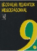 Vasy Géza,Vasy Gézáné - Irodalmi feladatok megoldásokkal 9. évfolyam