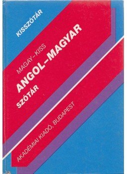 Kiss László, Magay Tamás - Angol-magyar szótár Kiss László, Magay Tamás - Angol-magyar szótár, Budapest 1999 antikvár könyv