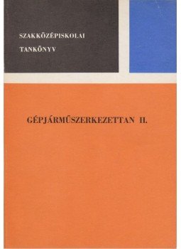 Csajághy Antal, Méhes Árpád, Miklós Ervin - Gépjárműszerkezettan II., Budapest 1975 antikvár könyv