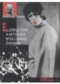Klaniczay Gábor - Ellenkultúra a hetvenes-nyolcvanas években
