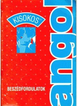 Baranyay Márta (szerk.) - Angol kisokos - Beszédfordulatok, Budapest 2005 antikvár könyv