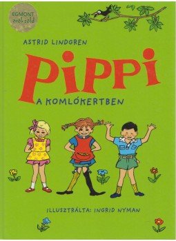 Astrid Lindgren - Pippi a komlókertben Astrid Lindgren - Pippi a komlókertben, 2011 antikvár könyv
