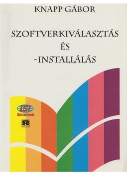 Knapp Gábor - Szoftverkiválasztás és -installálás, Budapest 1998 antikvár könyv
