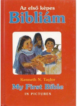 Taylor, Kenneth N. - Az első képes Bibliám - My First Bible in Pictures, Budapest 1997 antikvár könyv