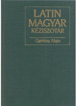 Györkösy Alajos - Latin-magyar kéziszótár Györkösy Alajos - Latin-magyar kéziszótár, Budapest 2000 antikvár könyv