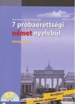 Rixer Márta, Sominé Hrebik Olga - 7 próbaérettségi német nyelvből Rixer Márta, Sominé Hrebik Olga - 7 próbaérettségi német nyelvből, Szeged 2008 antikvár könyv