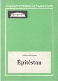 Ágostháziné Dr. Eördögh Éva - Építéstan - tankönyvpótló jegyzet