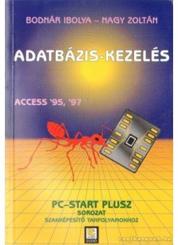 Nagy Zoltán, Bodnár Ibolya - Adatbázis-kezelés Nagy Zoltán, Bodnár Ibolya - Adatbázis-kezelés, Budapest 2000 antikvár könyv