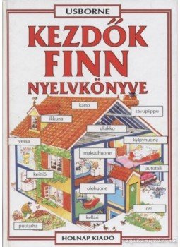 Kovács Ottilia, Helen Davies - Kezdők finn nyelvkönyve Kovács Ottilia, Helen Davies - Kezdők finn nyelvkönyve, Budapest 2000 antikvár könyv