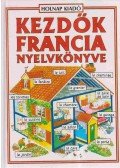 Székely Ervin,Holmes, Francoise,Helen Davies  - Kezdők francia nyelvkönyve