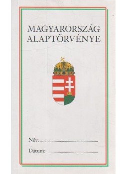  - Magyar Közlöny - Magyarország Alaptörvénye (2011. április 25.), Budapest 2015 antikvár könyv