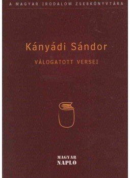 Kányádi Sándor - Kányádi Sándor válogatott versei Kányádi Sándor - Kányádi Sándor válogatott versei, Budapest 2004 antikvár könyv