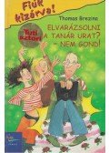 Thomas Brezina - Elvarázsolni a tanár urat? - Nem gond!