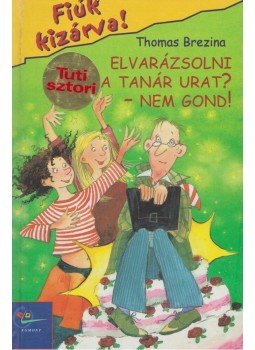 Thomas Brezina - Elvarázsolni a tanár urat? - Nem gond!, Budapest 2007 antikvár könyv