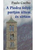 Paulo Coelho - A Piedra folyó partján ültem és sírtam