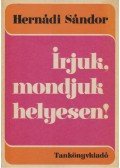 Hernádi Sándor - Írjuk, mondjuk helyesen!