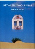 Csatári Bálint,Füzi László,Heltai Nándor - Between Two Rivers: Bács-Kiskun