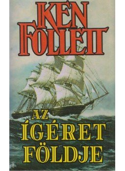 Ken Follett - Az Ígéret földje Ken Follett - Az Ígéret földje, Budapest 1997 antikvár könyv