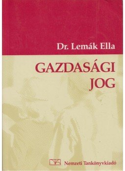 Dr. Lemák Ella - Gazdasági jog Dr. Lemák Ella - Gazdasági jog, Budapest 2002 antikvár könyv