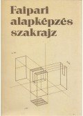Csornai-Kovács Géza,Miklovicz László - Faipari alapképzés szakrajz