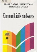 Zsigmond Gyula dr.,Dr. Kun István,Dr. Szász Gábor - Kommunikációs rendszerek