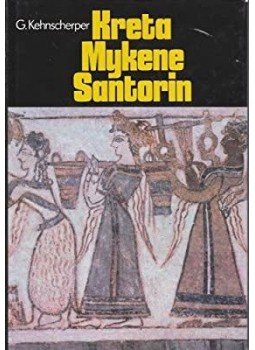 Günther Kehnscherper - Kreta, Mykene, Santorin, Leipzig 1980 antikvár könyv