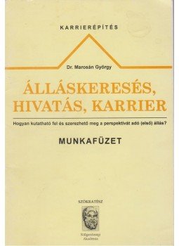 Dr. Marosán György - Álláskeresés, hivatás, karrier - Munkafüzet, Budapest 1998 antikvár könyv