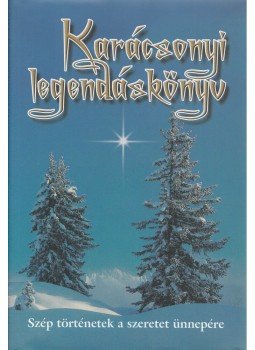 Kindelmann Győző - Karácsonyi legendáskönyv Kindelmann Győző - Karácsonyi legendáskönyv, Budapest 2009 antikvár könyv