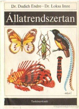 Dr. Dudich Endre, Dr. Loksa Imre - Állatrendszertan Dr. Dudich Endre, Dr. Loksa Imre - Állatrendszertan, Budapest 1987 antikvár könyv