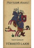 Nagy Katalin - Tűrhető Lajos