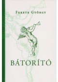 Fekete György - Bátorító (Dedikált)