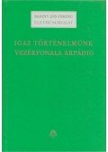 Badiny Jós Ferenc - Igaz történelmünk vezérfonala Árpádig