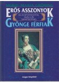 Gröbing, Sigrid-Maria - Erős asszonyok - Gyönge férfiak