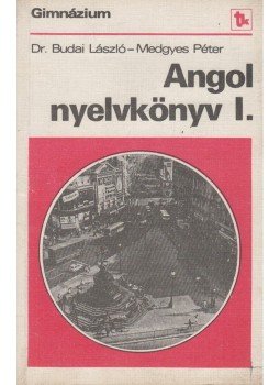 Dr. Budai László, Medgyes Péter - Angol nyelvkönyv I. Dr. Budai László, Medgyes Péter - Angol nyelvkönyv I., Budapest 1979 antikvár könyv