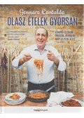Gennaro Contaldo - Olasz ételek gyorsan - Könnyű és finom fogások, kevesebb mint 40 perc alatt