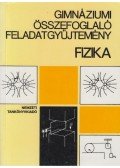 Isza Sándor - Gimnáziumi összefoglaló feladatgyűjtemény - Fizika