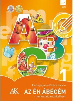 Esztergályosné Földesi Katalin - Az én Ábécém Esztergályosné Földesi Katalin - Az én Ábécém, 2017 antikvár könyv