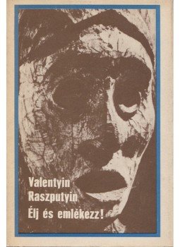 Raszputyin, Valentyin - Élj és emlékezz! Raszputyin, Valentyin - Élj és emlékezz!, Budapest 1976 antikvár könyv