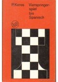Keres, Paul - Vierspringerspiel bis Spanisch