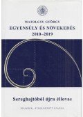 Matolcsy György - Egyensúly és növekedés 2010-2019