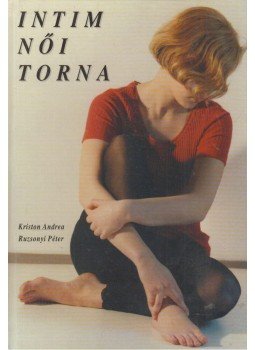 Kriston Andrea, Ruzsonyi Péter - Intim női torna, Budapest 1991 antikvár könyv