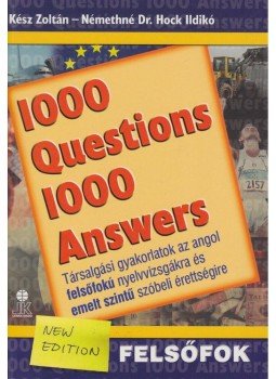 Némethné Dr. Hock Ildikó, Kész Zoltán - 1000 Questions 1000 Answers - Felsőfok, Székesfehérvár 2010 antikvár könyv