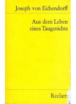 Joseph von Eichendorff - Aus dem Leben eines Taugenichts Joseph von Eichendorff - Aus dem Leben eines Taugenichts, Stuttgart 1994 antikvár könyv