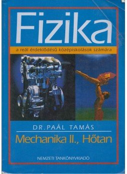 Dr. Paál Tamás - Fizika - Mechanika II., hőtan, Budapest 1999 antikvár könyv