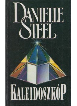 Danielle Steel - Kaleidoszkóp Danielle Steel - Kaleidoszkóp, Budapest 1993 antikvár könyv