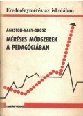 Ágoston György,Nagy József,Orosz Sándor - Méréses módszerek a pedagógiában