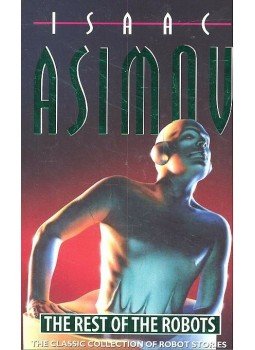 Isaac Asimov - The Rest of the Robots Isaac Asimov - The Rest of the Robots, London 1997 antikvár könyv