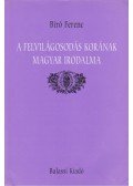 Bíró Ferenc - A felvilágosodás korának magyar irodalma