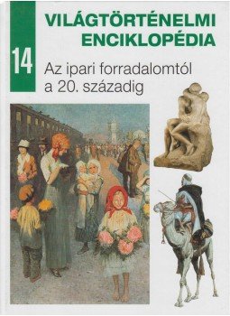 Nagy Mézes Rita (szerk.) - Az ipari forradalomtól a 20. századig Nagy Mézes Rita (szerk.) - Az ipari forradalomtól a 20. századig, Budapest 2007 antikvár könyv